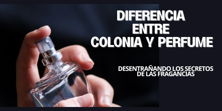 Diferencia entre colonia y perfume: Desentrañando los secretos de las fragancias